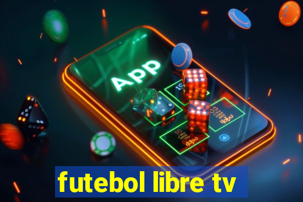 futebol libre tv